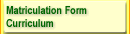 Matriculation Form Curriculum